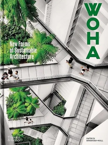 WOHA: New Forms of Sustainable Architecture